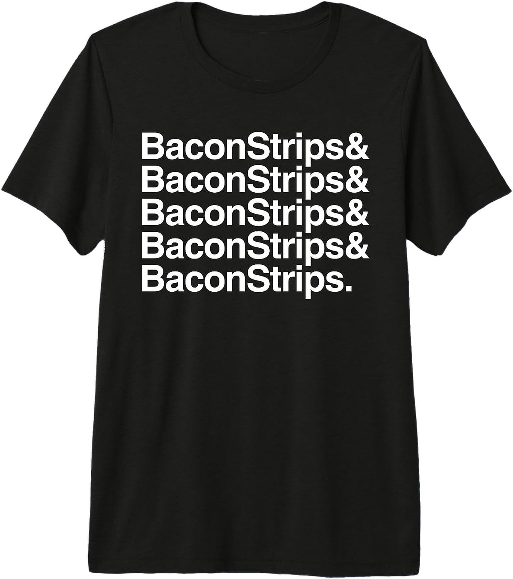 Bacon Strips Funny Food Lover Humor