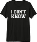 I Don’t Know Funny Sarcastic Saying Gift