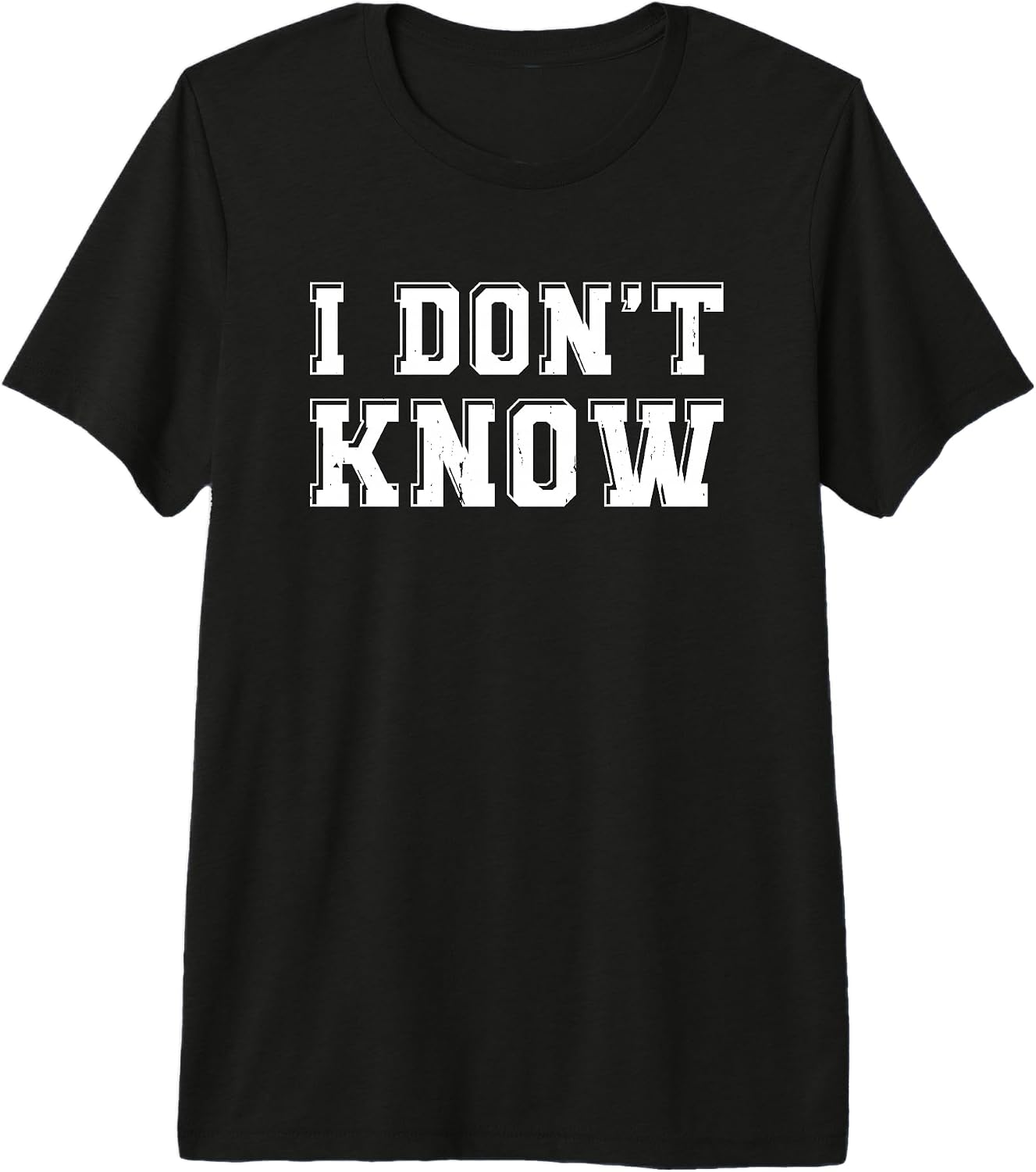I Don’t Know Funny Sarcastic Saying Gift