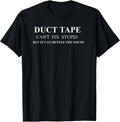 Duct Tape Can't Fix Stupid Humor Quote Merch