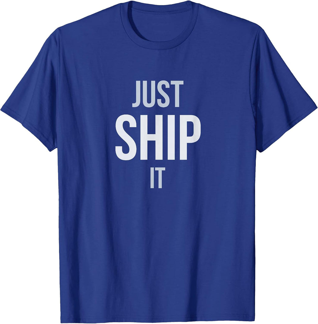 Geek Just Ship It Tees