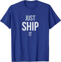 Geek Just Ship It Tees