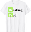 Breaking Prod Funny Coding Tees