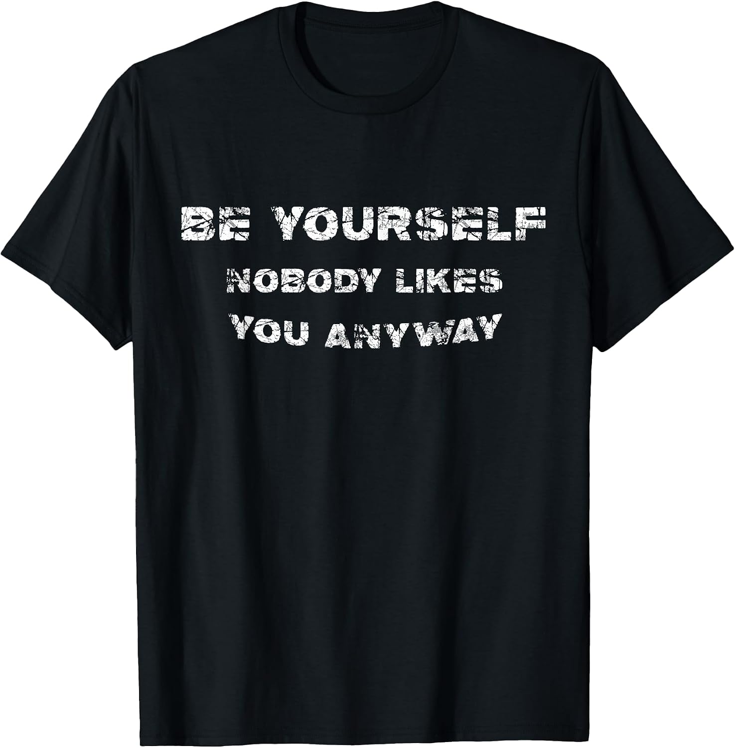 Be Yourself Nobody Likes You Anyway Vintage Gift