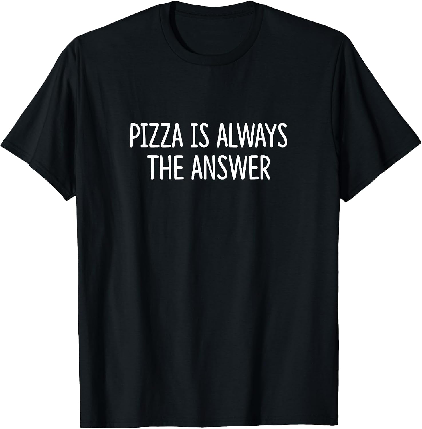 Pizza Is Always The Answer -
