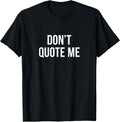 Don't Quote Me -