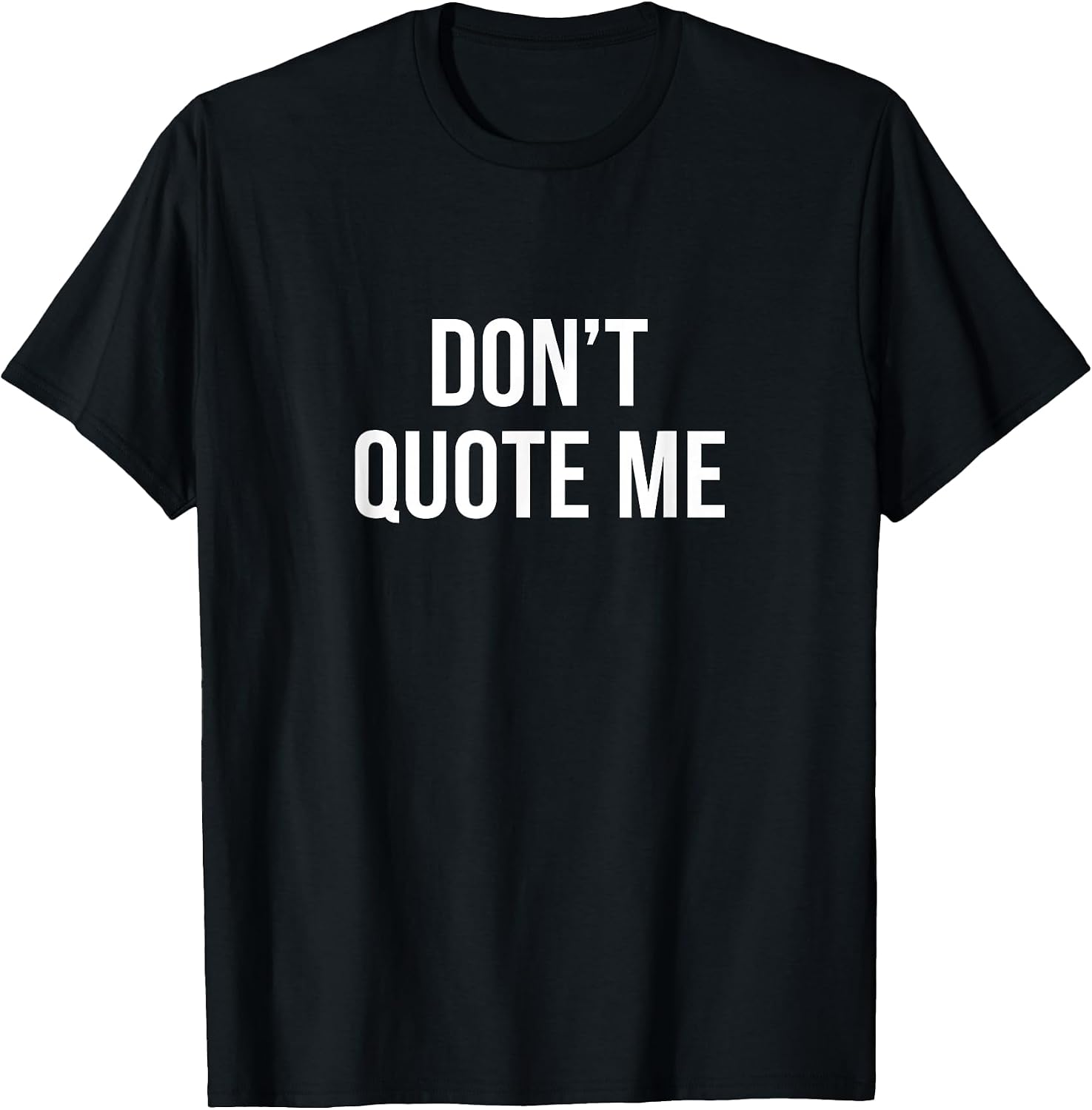 Don't Quote Me -