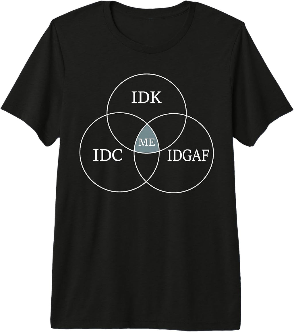 Venn Diagram IDGAF Funny Meme Science IDC IDK tees