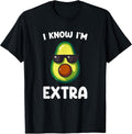 Foodies I Know I'm Extra Funny Avocado Quote
