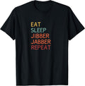 Eat Sleep Jibber Jabber Repeat Merch