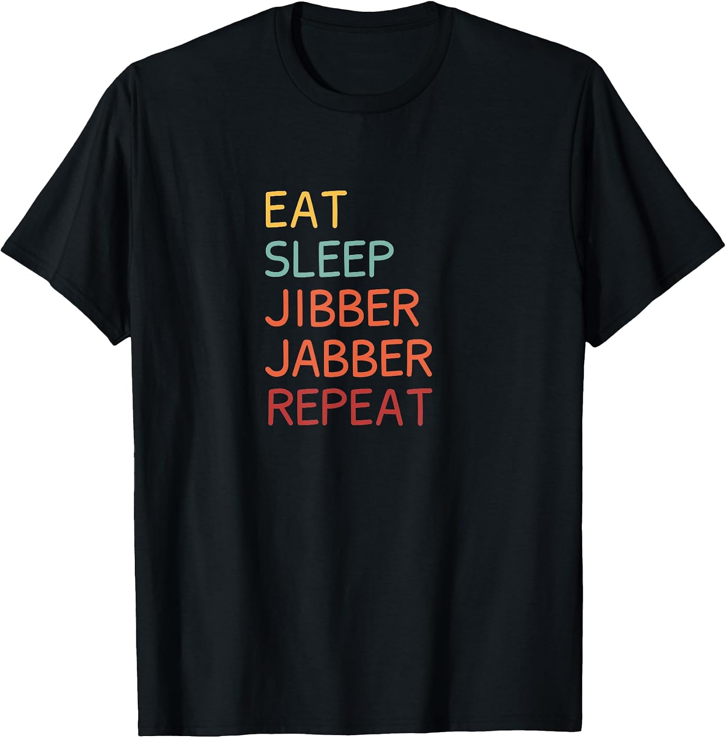 Eat Sleep Jibber Jabber Repeat Merch