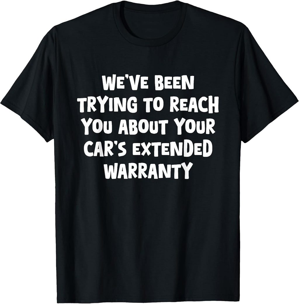 Reach You, Car's Extended Warranty, Gag Gifts