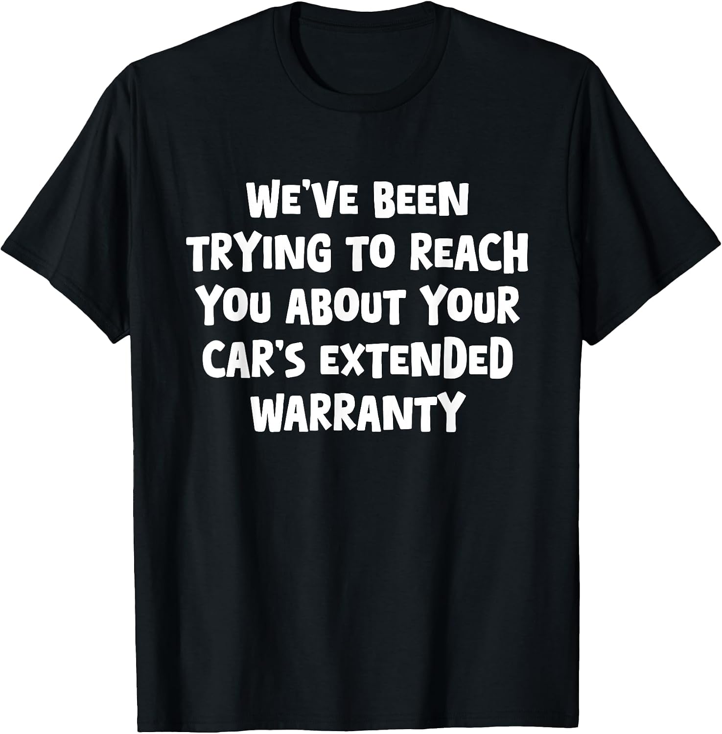 Reach You, Car's Extended Warranty, Gag Gifts