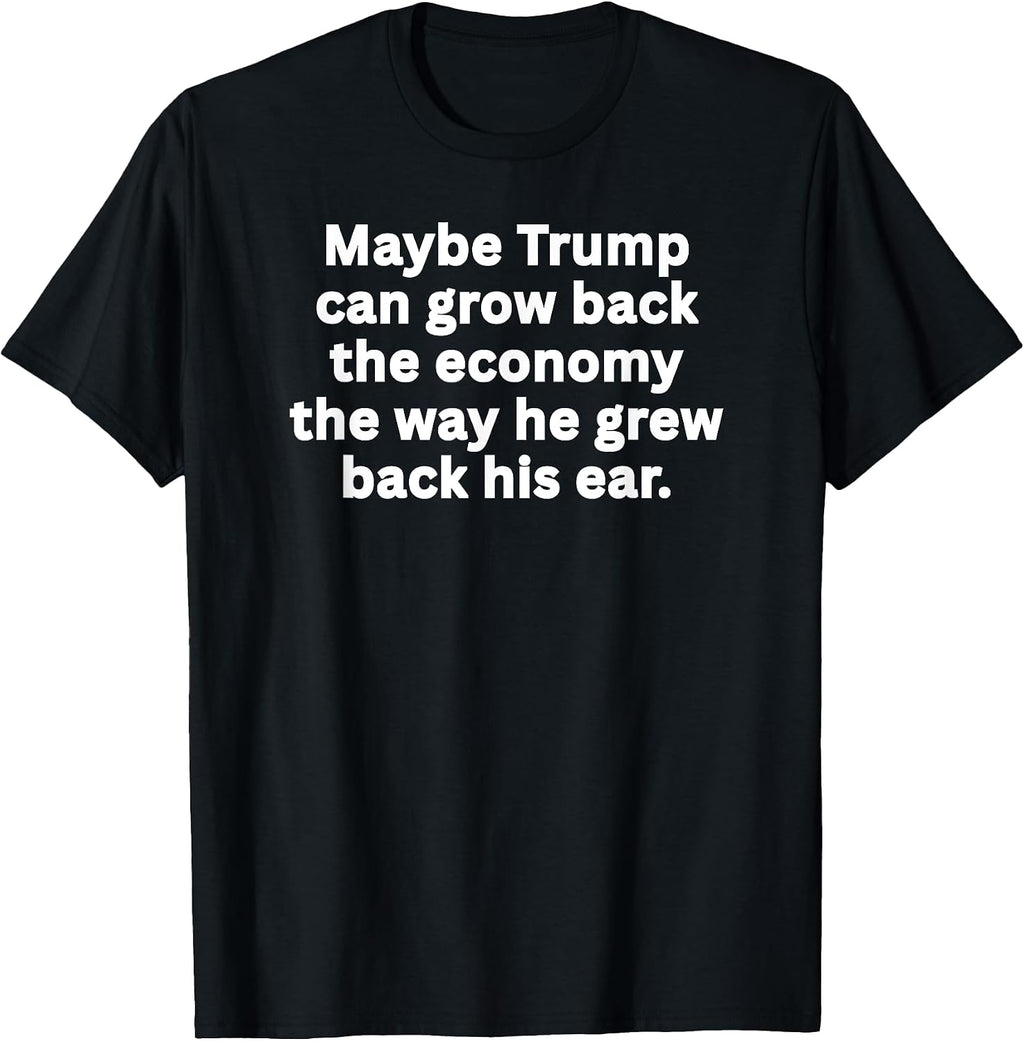 Funny Anti Donald Trump Quote Meme Tee Shirt Merch