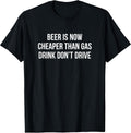 Beer Is Now Cheaper Than Gas Drink Don't Drive -