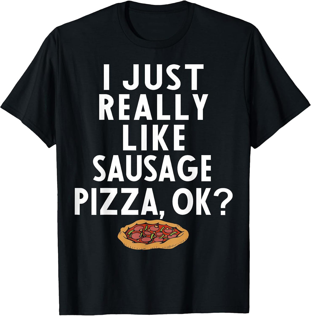 Cool Sausage Pizza Humor Quote Merch