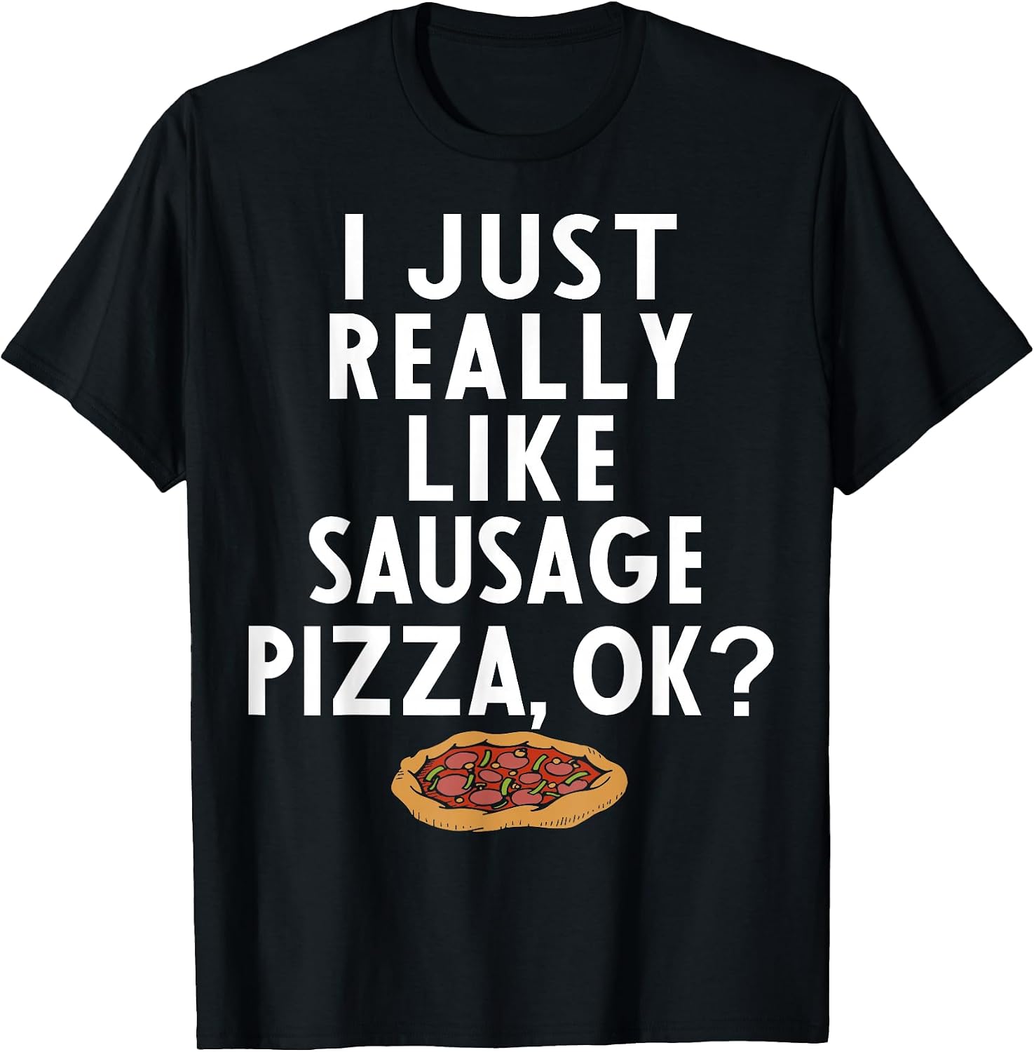 Cool Sausage Pizza Humor Quote Merch