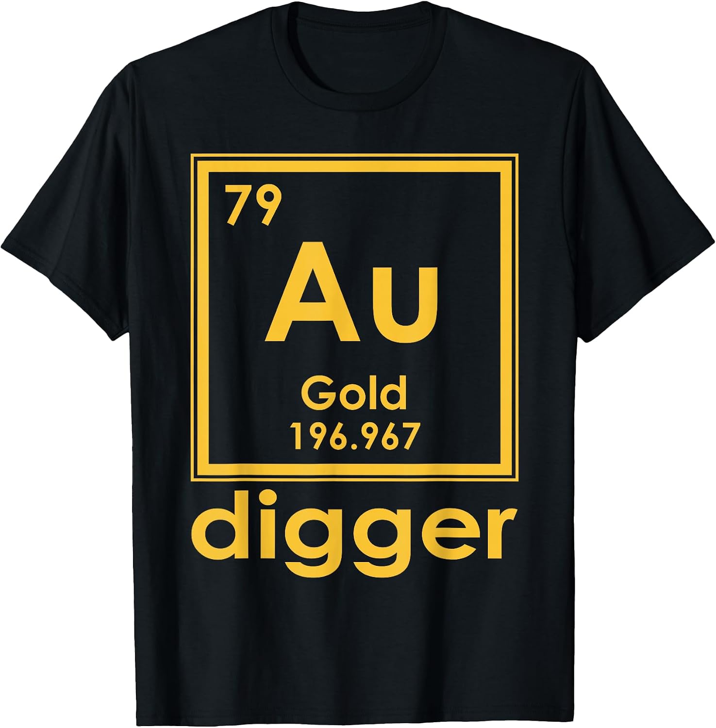 Gold Digger Tshirt Periodic Table Of Elements Au