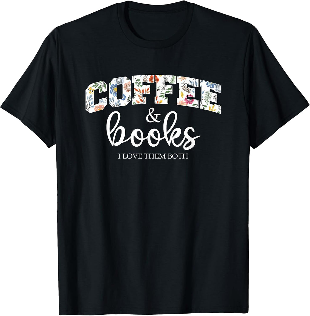Coffee and books i love them both apparel