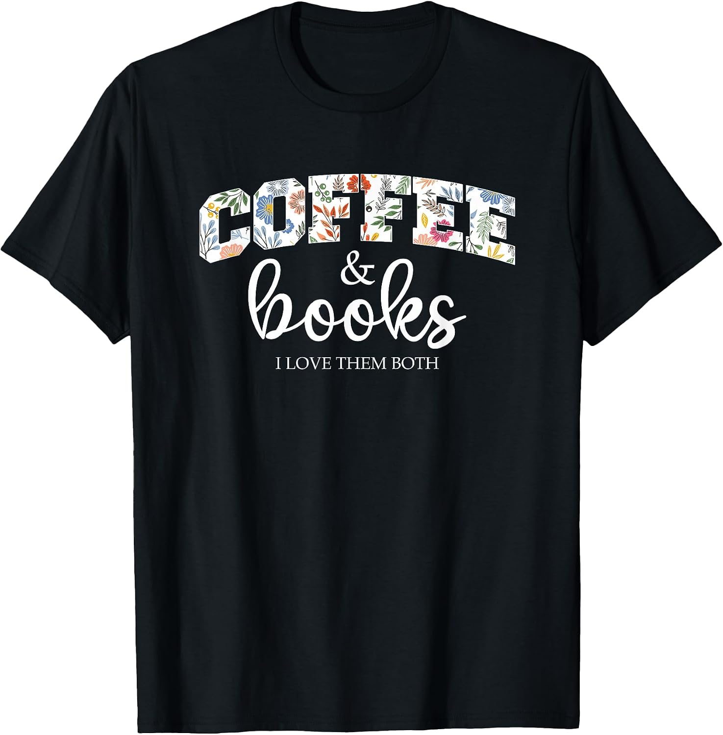 Coffee and books i love them both apparel