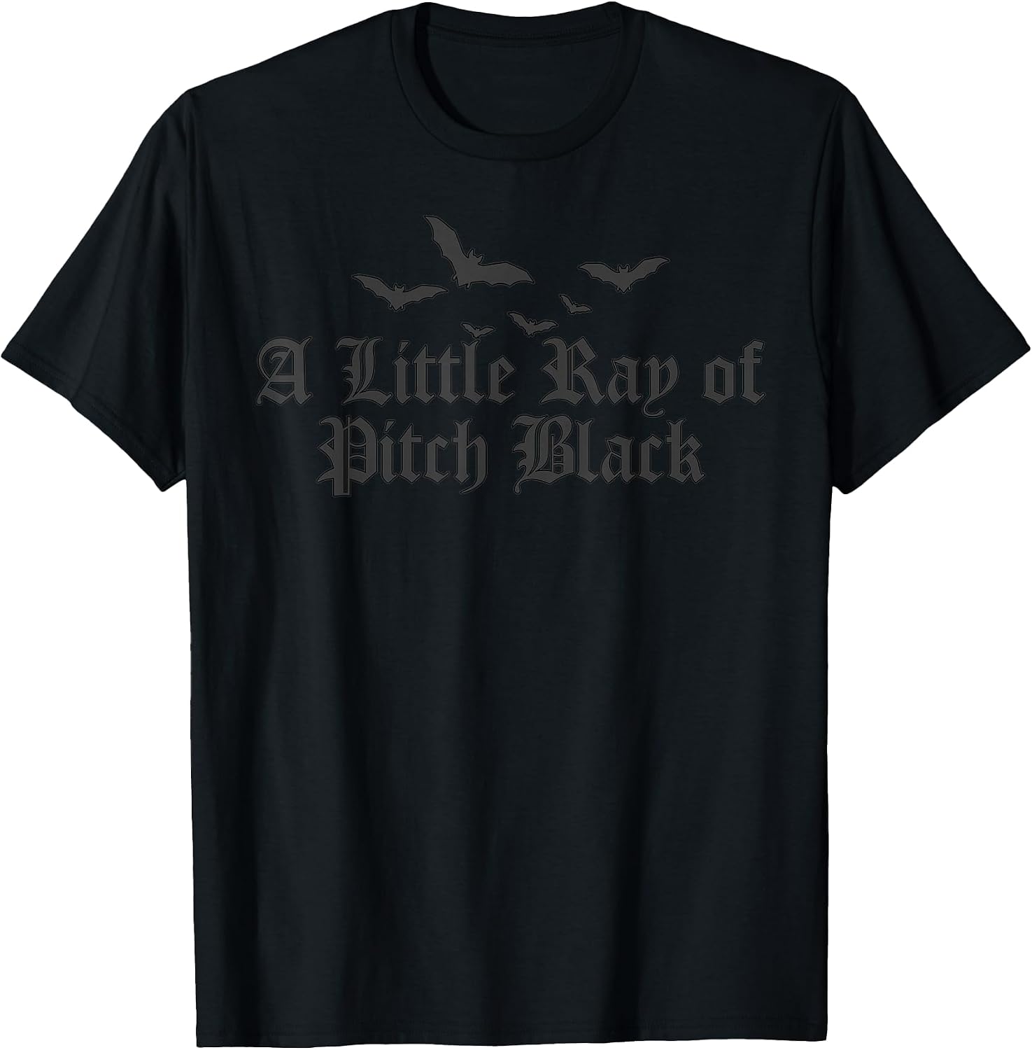 Dark Humor A Little Ray of Pitch Black Funny Tees