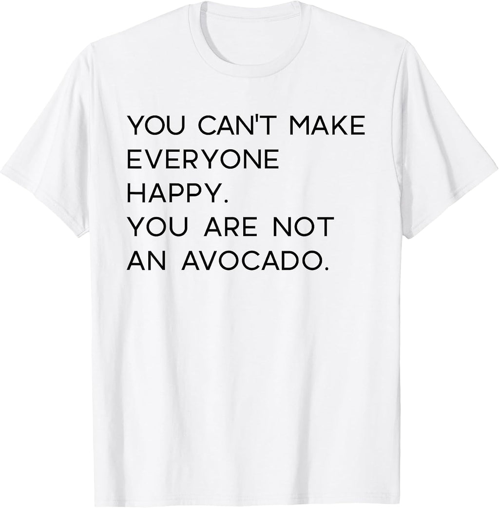 YOU CANNOT MAKE EVERYBODY HAPPY Memes