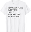 YOU CANNOT MAKE EVERYBODY HAPPY Memes
