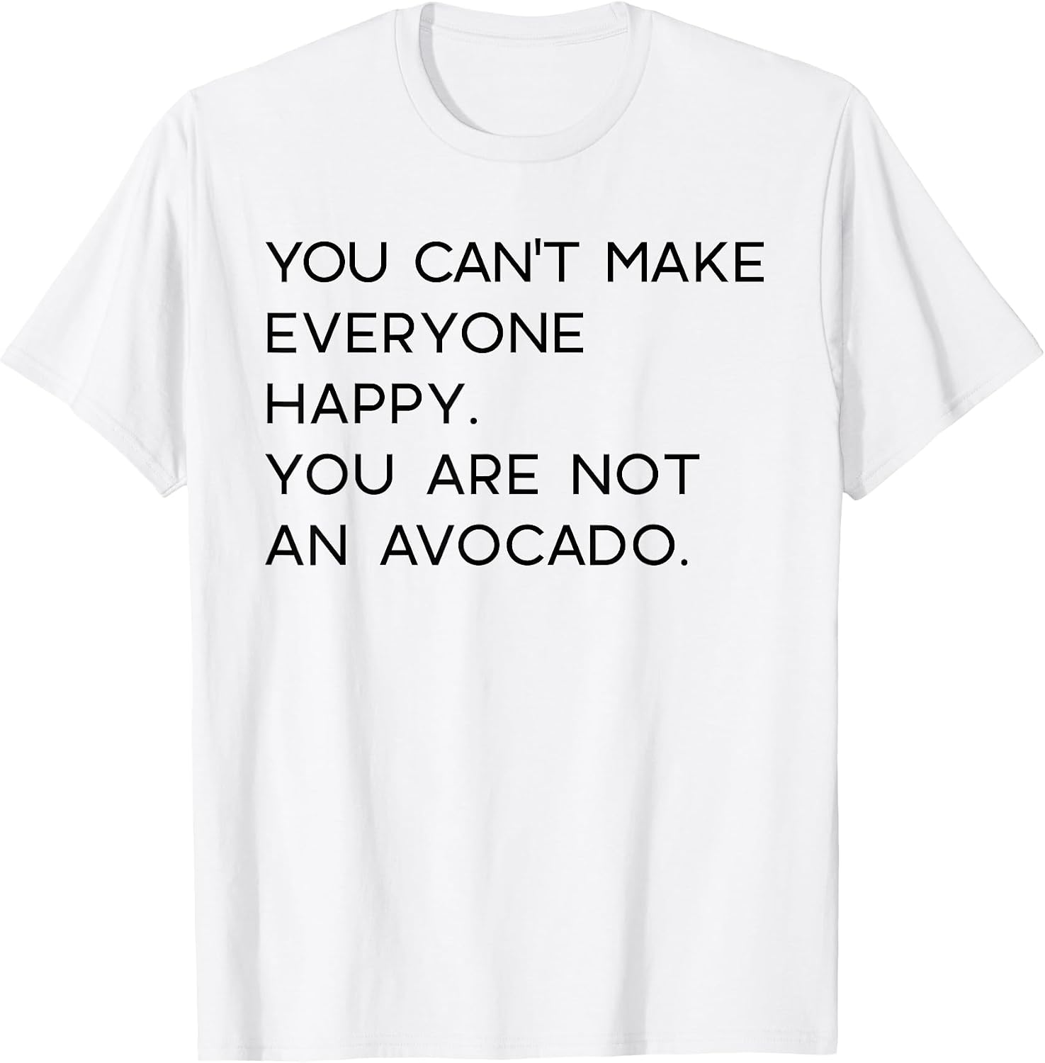 YOU CANNOT MAKE EVERYBODY HAPPY Memes