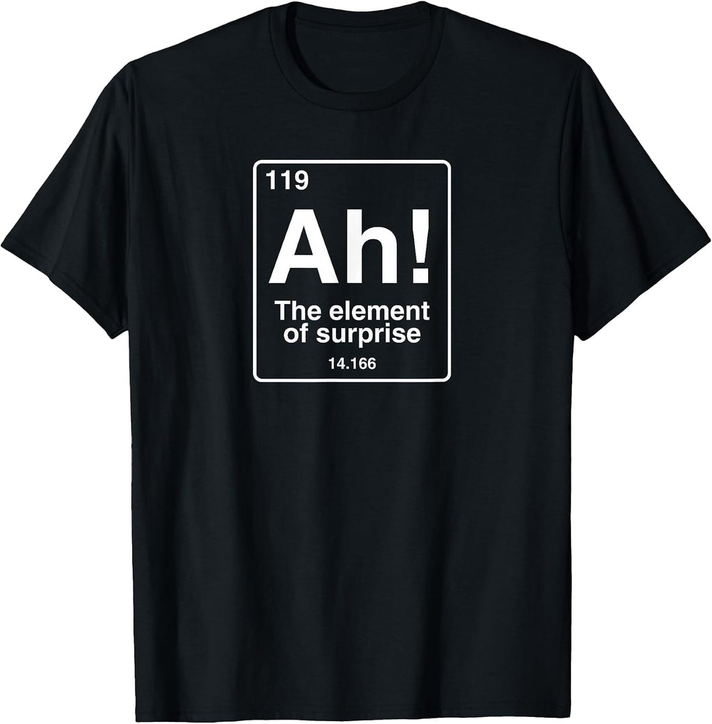 Ah The element of surprise geek shirts & more