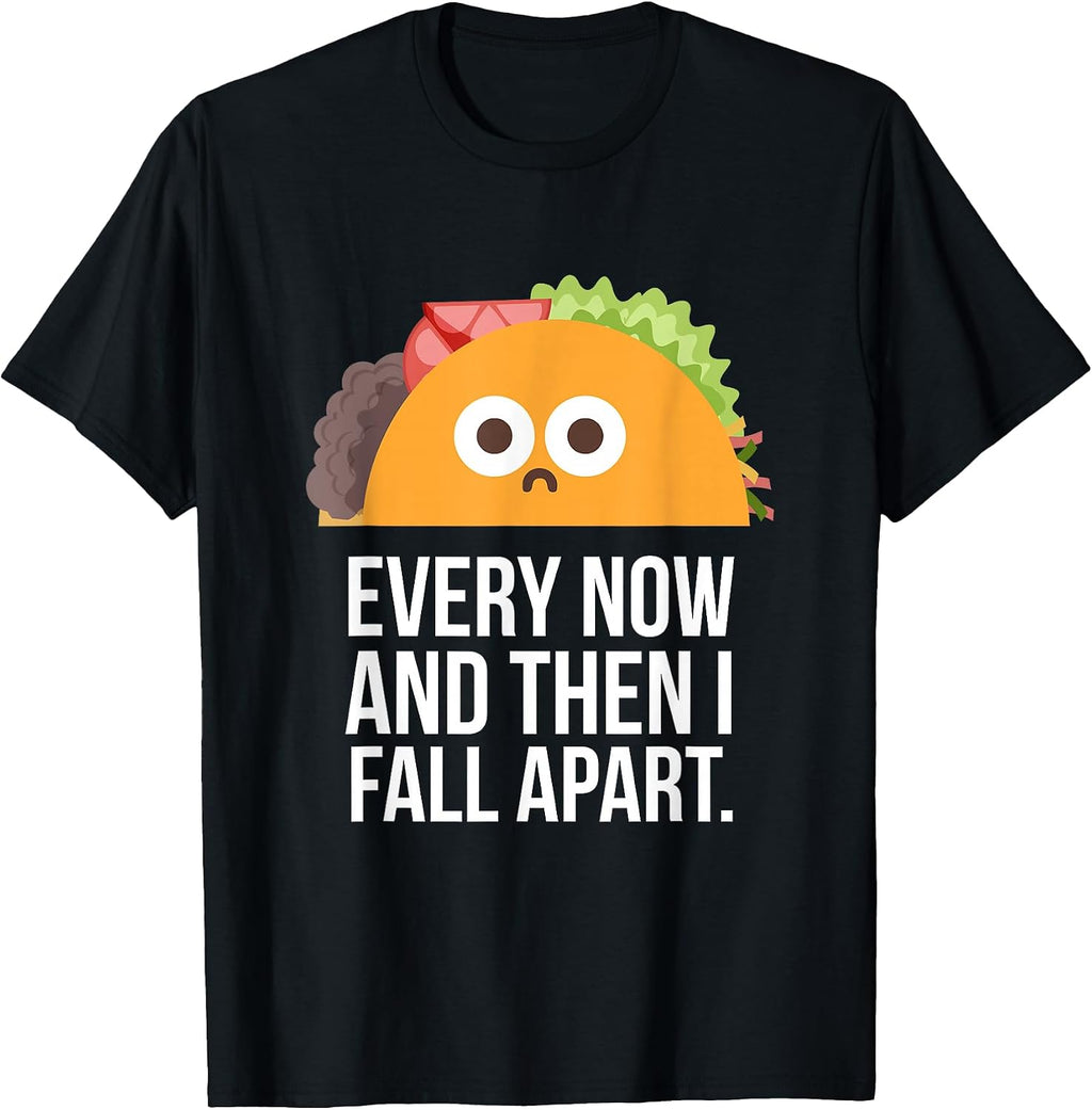 TACO I fall apart T Shirt