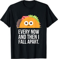 TACO I fall apart T Shirt