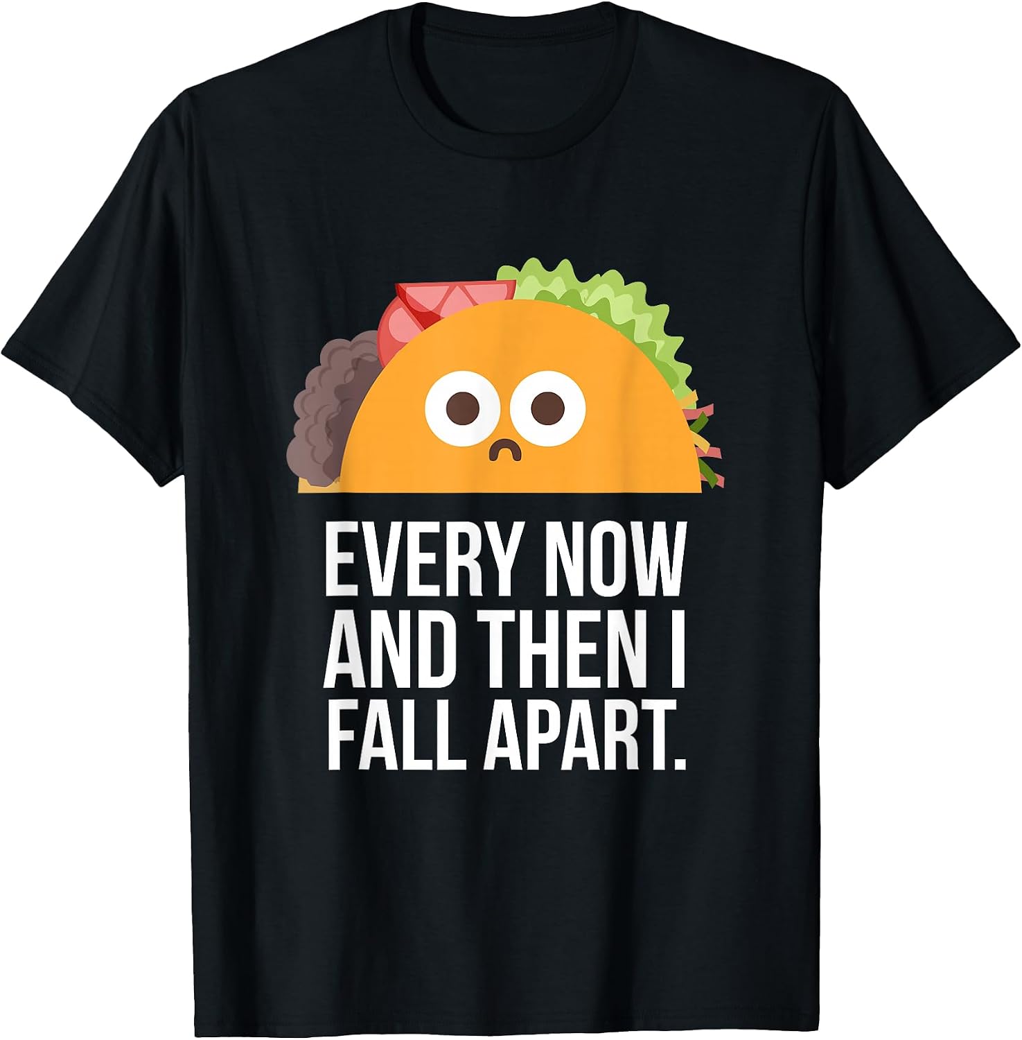TACO I fall apart T Shirt