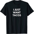 I Just Want Tacos Food Merch