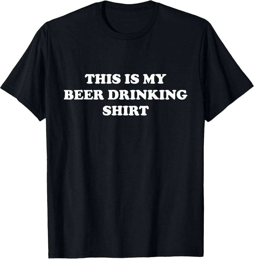 These are My BEER DRINKING Clothes