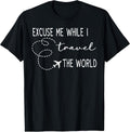 Cute Excuse Me While I Travel The World