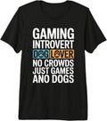Dog Lover Introvert Gamer No Crowds