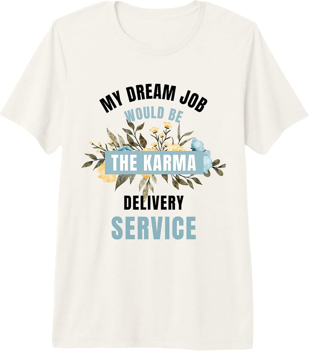 Funny Karma Humor Sarcastic Joke Quote Apparel