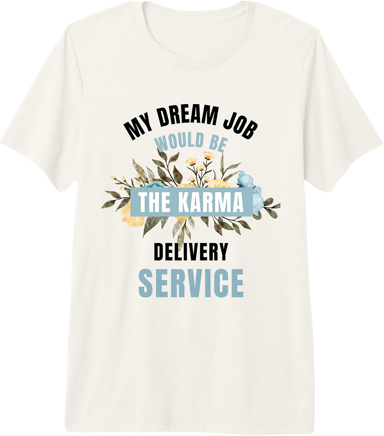 Funny Karma Humor Sarcastic Joke Quote Apparel
