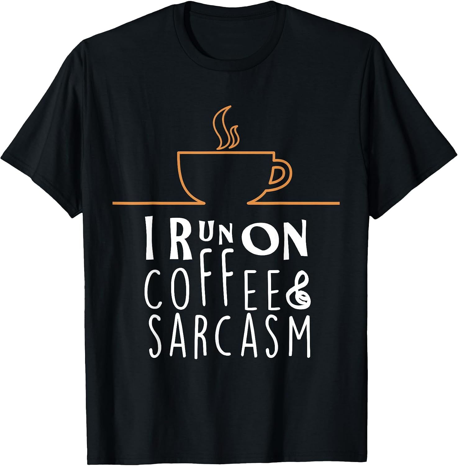 I Run On Coffee And Sarcasm T-Shirts