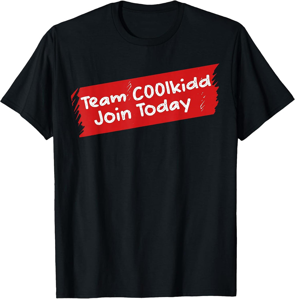 Team C00lkidd Join Today Funny Trending Quote Tees