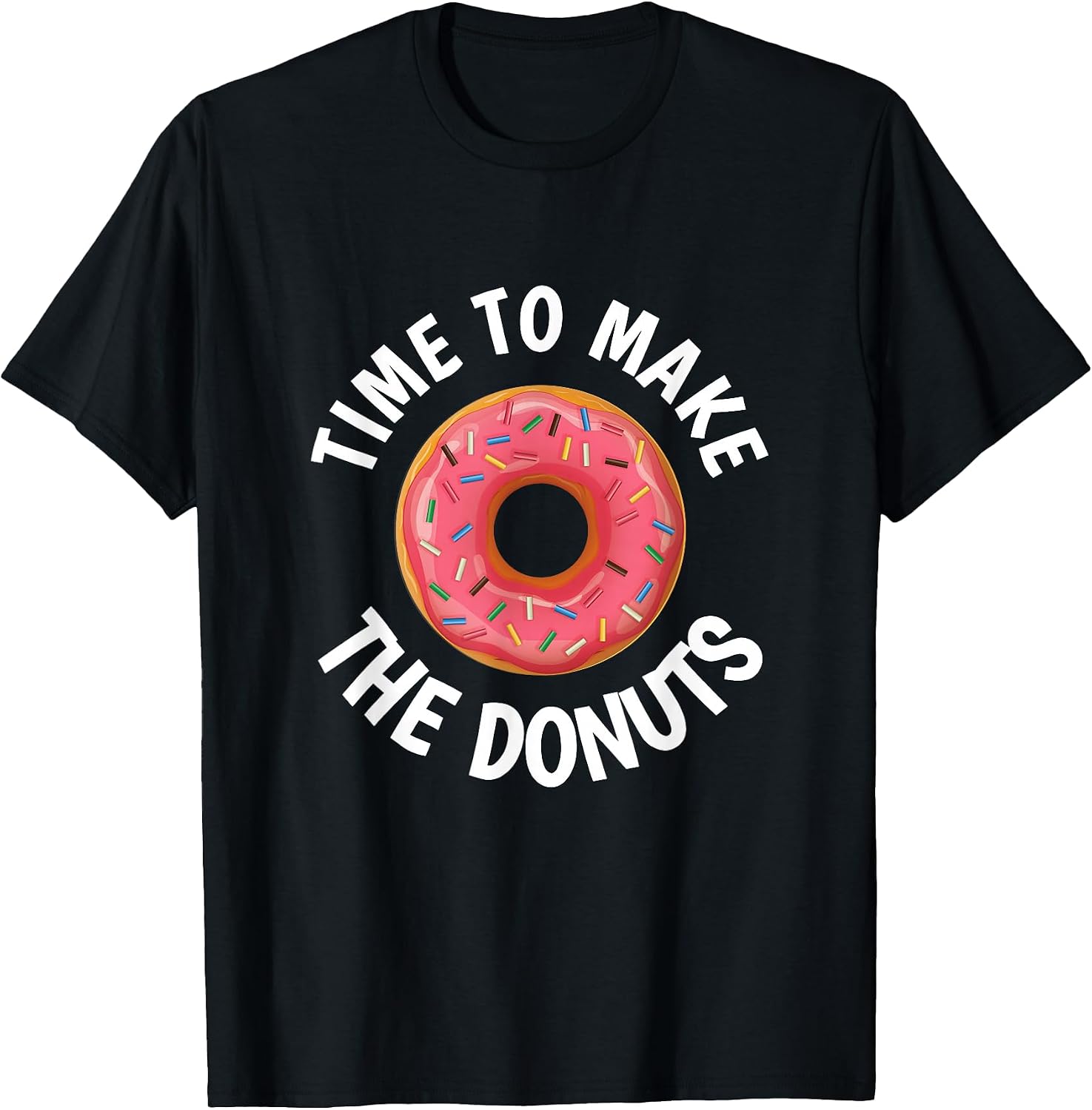 Time to Make the Donuts Tees