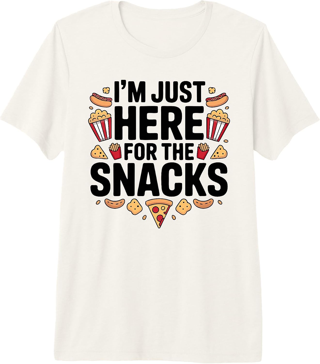 I'm Just Here for The Snacks Food Lovers