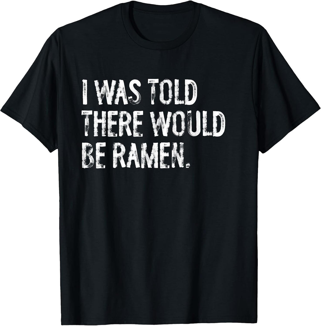 Told Would Be Ramen Typography Gifts