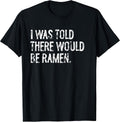Told Would Be Ramen Typography Gifts