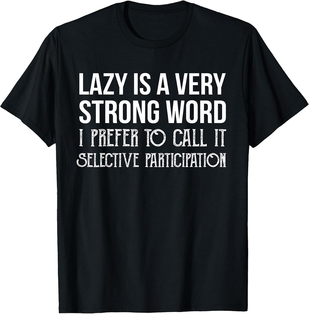 Lazy is a Very Strong Word Selective Participation