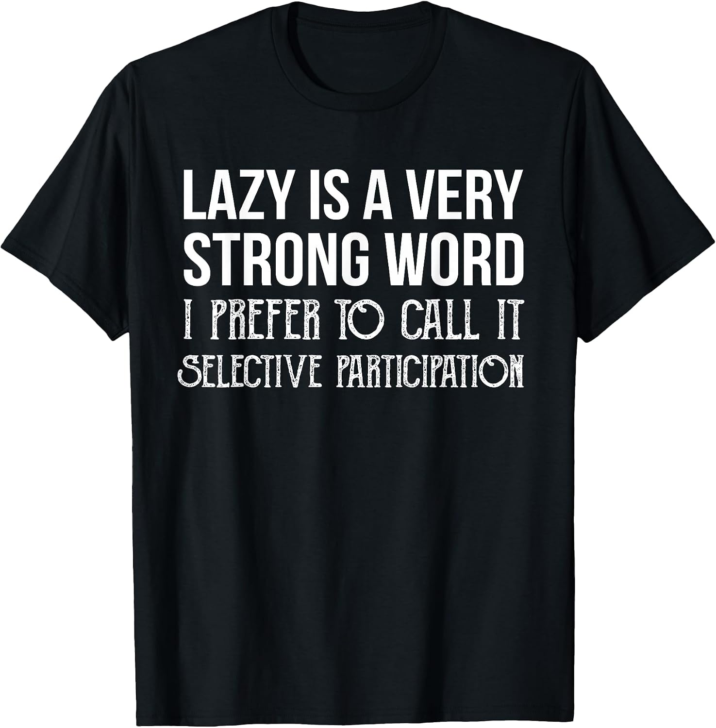 Lazy is a Very Strong Word Selective Participation