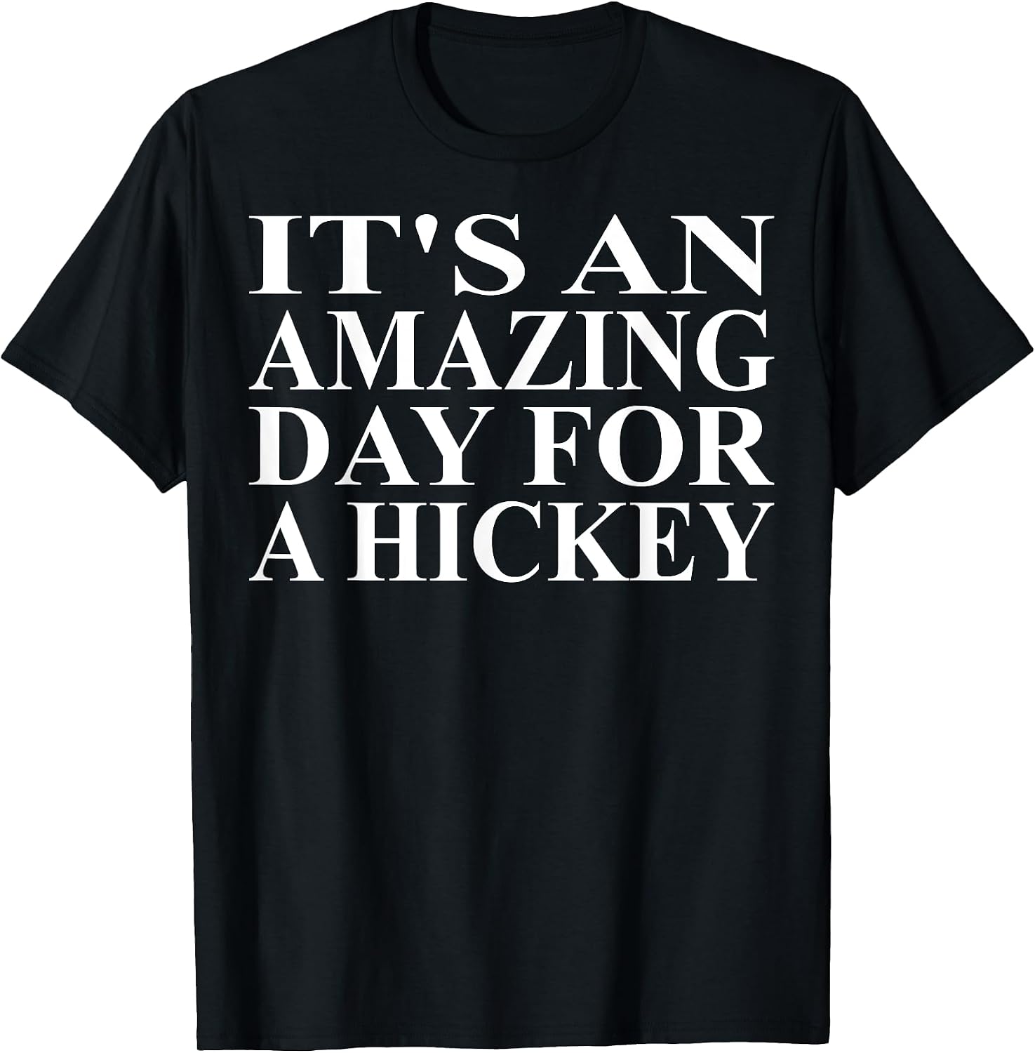 Cool Hickey Humor Quote Merch