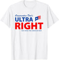 Conservative Dad's Ultra Right 100% Work Free Tees