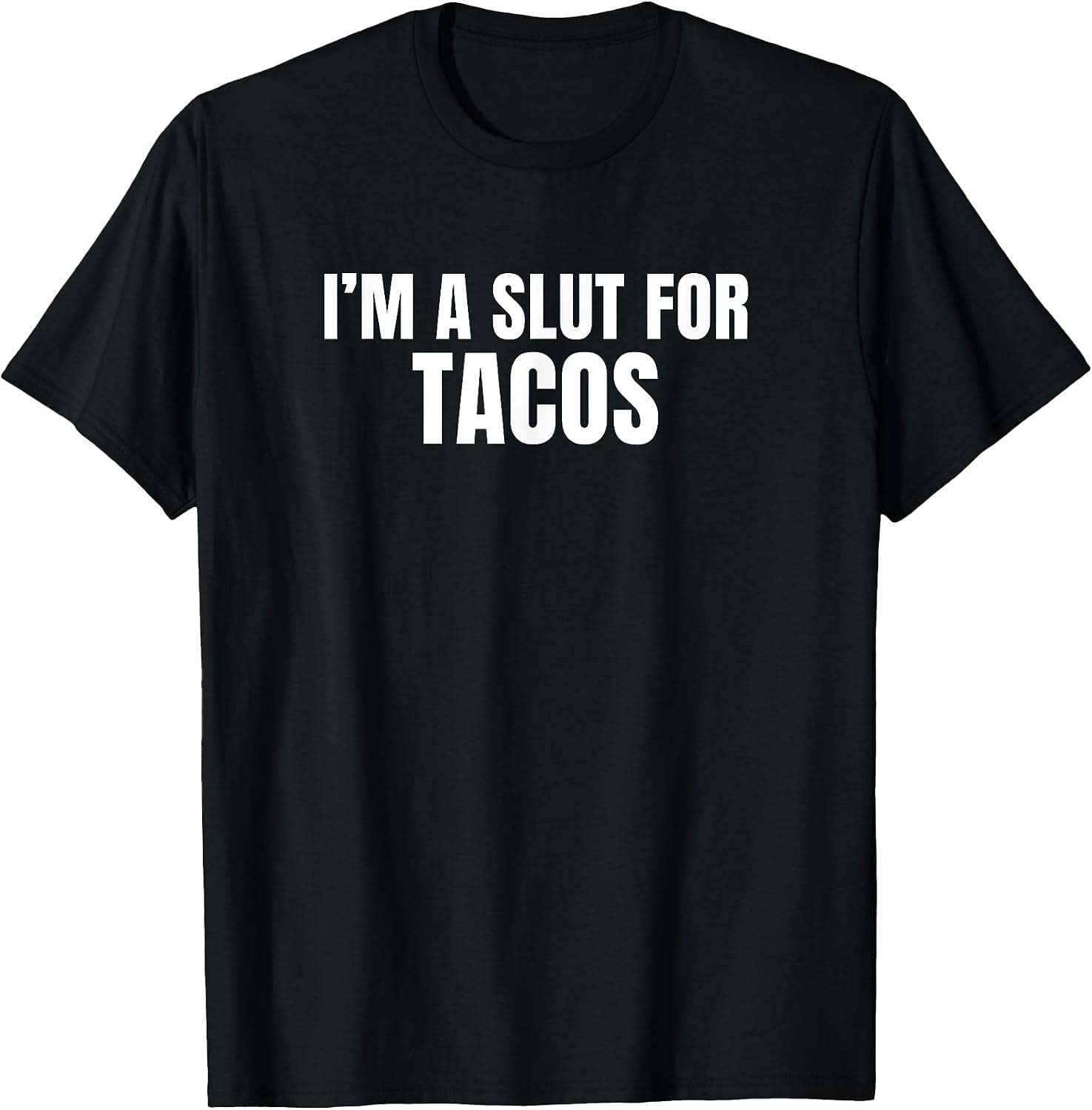 I'm a Slut for Tacos Merch