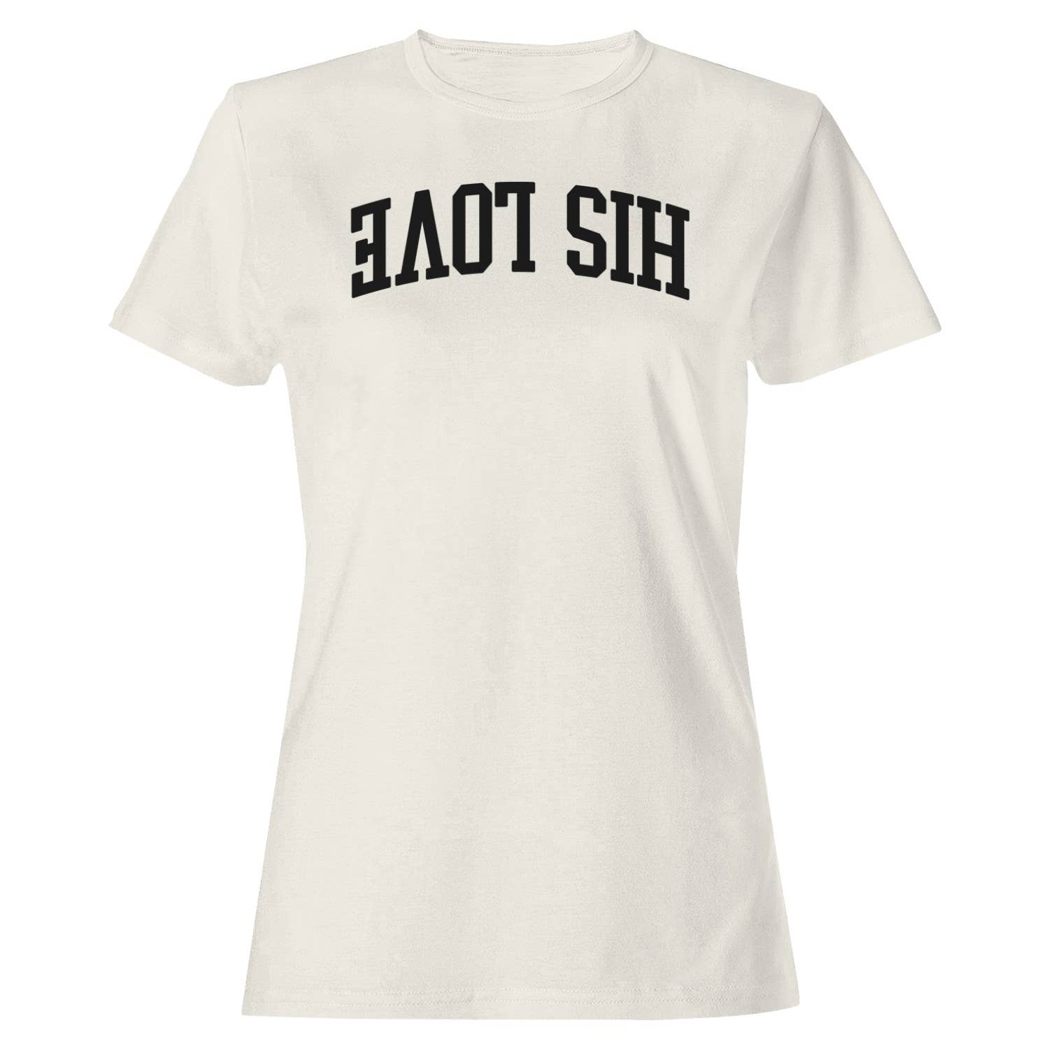 His Love Christian Faith Women's T-Shirt
